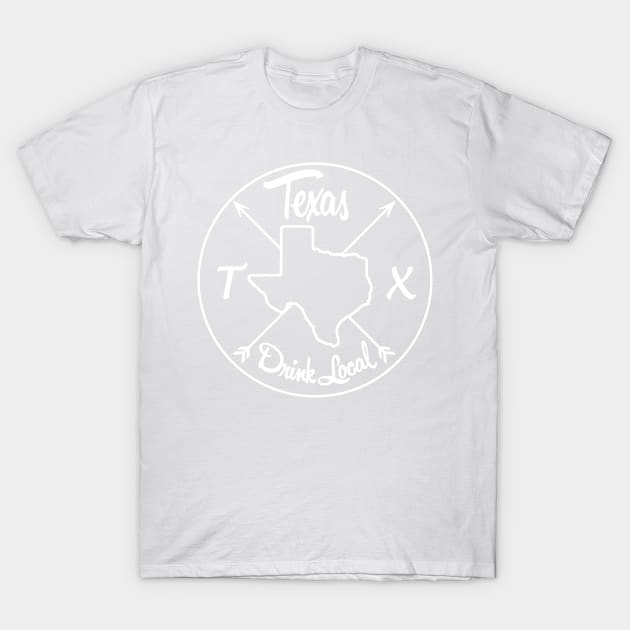 Texas Drink Local TX T-Shirt by mindofstate